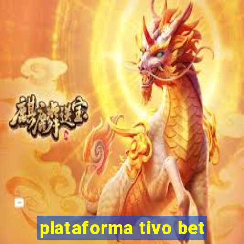 plataforma tivo bet